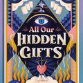 All Our Hidden Gifts, de Caroline O'Donoghue 