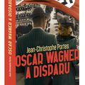 Oscar Wagner a disparu, thriller historique de Jean-Christophe Portes