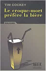 Le croque-mort préfère la bière de Tim Cockey