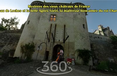 Mystères des vieux châteaux de France – Château de Loches et la belle Agnès Sorel, la maîtresse bien-aimée du roi Charles VII. 