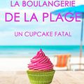 6 année 5/ Fiona Grace et la Boulangerie de la plage, cupcake fatal