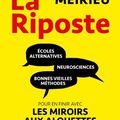 Philippe Meirieu : la Riposte - Dossier sur l'enseignement