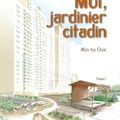 Moi, jardinier citadin