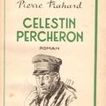 Célestin Percheron, par Pierre Trahard, un livre et un auteur à ne pas oublier.