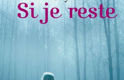 Si je reste, tome 1 : Si je reste - Gayle Forman