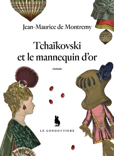 Jean-Maurice de Montremy - Tchaïkovski et le mannequin d'or