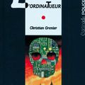 L’ordinaTueur, écrit par Christian Grenier