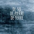 De sel de pierre & de terre