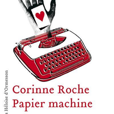 Sortie de mon 6e roman "PAPIER MACHINE" aux Editions Héloïse d'Ormesson