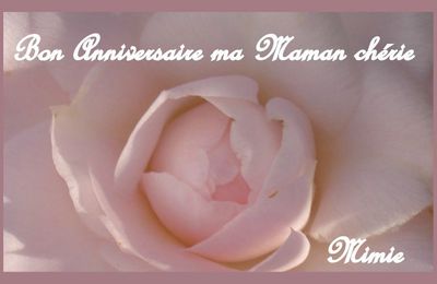 Anniversaire de ma Maman