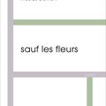 "Sauf les fleurs" de Nicolas CLEMENT