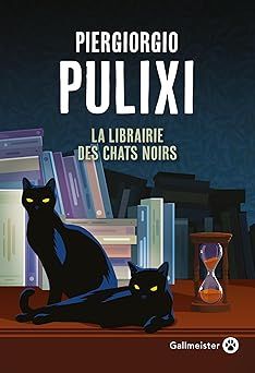 La librairie des chats noirs - de Piergiorgio Pulixi