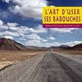 L'art d'user ses babouches de Vincent Robin-Gazsity