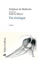 Delphine de Malherbe, dessins de Isild Le Besco, Vie érotique