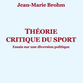 Piqûre de rappel : Jean-Marie Brohm et la théorie critique du sport