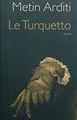 Le Turquetto, Metin Arditi