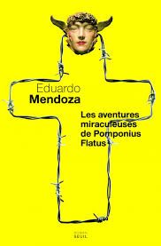 Les aventures miraculeuses de Pomponius Flatus de Eduardo Mendoza