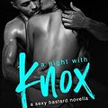 A night with Knox ❉❉❉ Eve Jagger