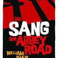 Du sang sur Abbey Road - William SHAW