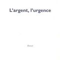 L'argent, l'urgence