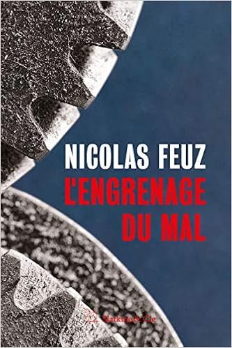 L'engrenage du Mal de Nicolas Feuz