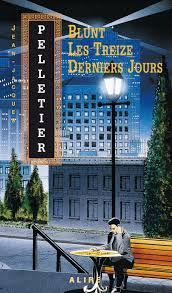 Blunt, les treize derniers jours de Jean-Jacques Pelletier