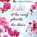 {Lila et les neuf plantes du désir} Margot Berwin * * * *