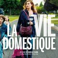 Concours Ciné : 10 Places à gagner pour La Vie Domestique