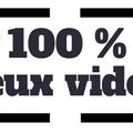 100% Jeux vidéo