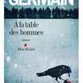 "À la table des hommes" de Sylvie Germain