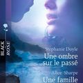 Une famille à protéger & Une ombre sur le passé