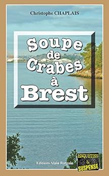 Soupe de crabes à Brest de Christophe Chaplais