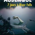 "7 jours à River Falls". Alexis Aubenque.