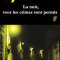 La nuit tous les crimes sont permis