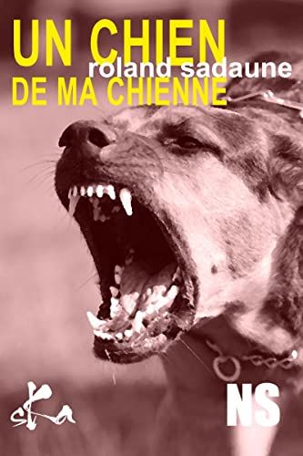 Un chien de ma chienne - roland sadaune