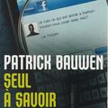 "Seul à savoir" de Patrick Bauwen