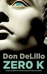 LIVRE : Zero K de Don DeLillo - 2016 