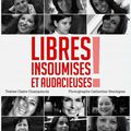 Découvrons ces femmes "Libres, insoumises et audacieuses "