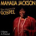 DISC : The queen of gospel - I have a friend