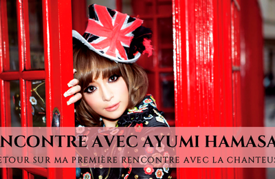 Rencontre avec Ayumi Hamasaki à Londres