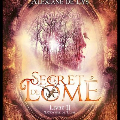 Le Secret de Lomé (L’Odyssée de Lomé, T2), Alexiane De Lys
