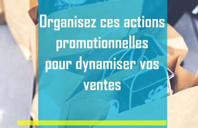 03 actions promotionnelles pour dynamiser ses ventes