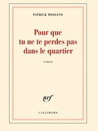 Pour que tu ne te perdes pas dans le quartier, Patrick Modiano