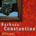 Allumer le chat, Barbara Constantine