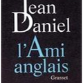 Jean Daniel, L'Ami anglais