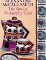 THE SUNDAY PHILOSOPHY CLUB, d'Alexander McCall Smith