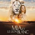 MIA ET LE LION BLANC, de Gilles De Maistre