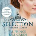 Histoires Secrètes: Le Prince & Le Garde [ La Sélection #0.5 | #2.5]