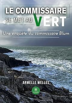Le commissaire se met au vert de armelle welles