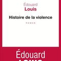 Histoire de la violence: Edouard Louis, moins bouleversant sans Eddy Bellegueule???